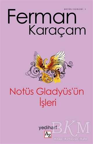 Notüs Gladyüs’ün İşleri - 1