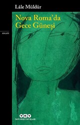 Nova Roma`da Gece Güneşi - Yapı Kredi Yayınları