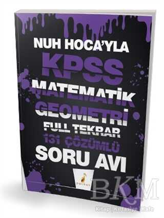 Pelikan Tıp Teknik Yayıncılık Nuh Hocay`la KPSS Matematik Geometri Full Tekrar 131 Çözümlü Soru Avı - Pelikan Tıp Teknik Yayıncılık