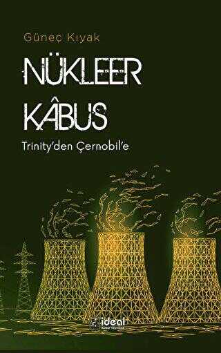 Nükleer Kabus - Trinity`den Çernobil`e