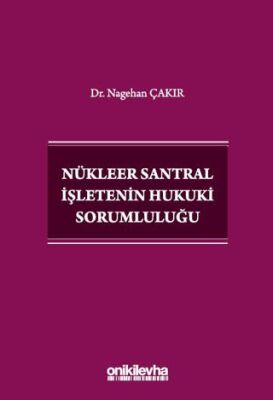 Nükleer Santral İşletenin Hukuki Sorumluluğu - 1