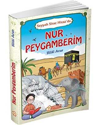 Nur Peygamberim - Seyyah Sirac Hicaz`da - Pırıltı Kitapları - Erkam