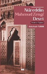 Nureddin Mahmud Zengi Devri Devlet Ve Toplum - Siyer Yayınları
