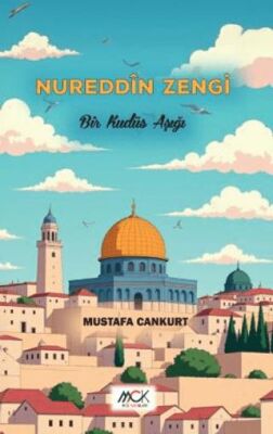 Nureddîn Zengi - Bir Kudüs Aşığı - 1