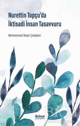 Nurettin Topc¸u’da İktisadi İnsan Tasavvuru - İktisat Yayınları