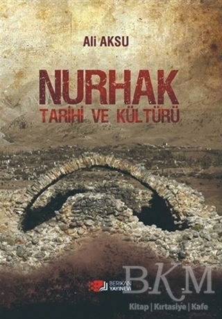 Nurhak Tarihi ve Kültürü - Berikan Yayınevi