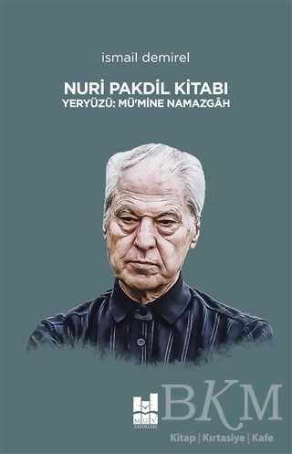 Nuri Pakdil Kitabı - Yeryüzü Mü’mine Namazgah - Mgv Yayınları