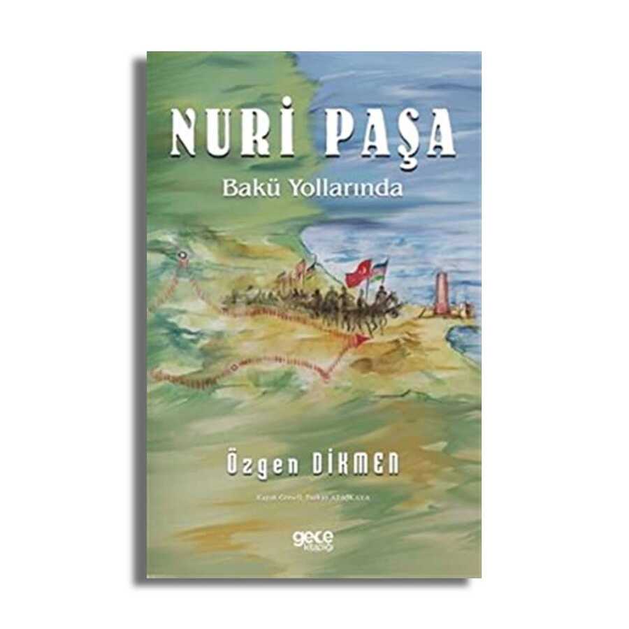Nuri Paşa Bakü Yollarında - 2