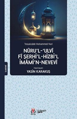 Nüru’l-Ulvi fi Şerhi’l-Hizbi’l-İmami’n-Nevevi - 1