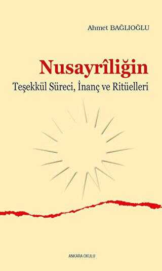 Nusayriliğin Teşekkül Süreci, İnanç ve Ritüelleri - Ankara Okulu Yayınları