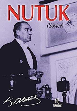 Nutuk - Söylev - Anonim Yayıncılık