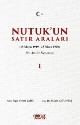 Nutuk’un Satır Araları I 19 Mayıs 1919 – 23 Nisan 1920 Bir Analiz Denemesi - Gülnar Yayınları
