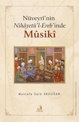 Nüveyri’nin Nihayetü’l-Ereb’inde Musiki - 1