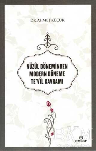 Nüzul Döneminden Modern Döneme Te’vil Kavramı - Ensar Neşriyat