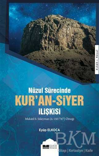 Nüzul Sürecinde Kur`an-Siyer İlişkisi - 2
