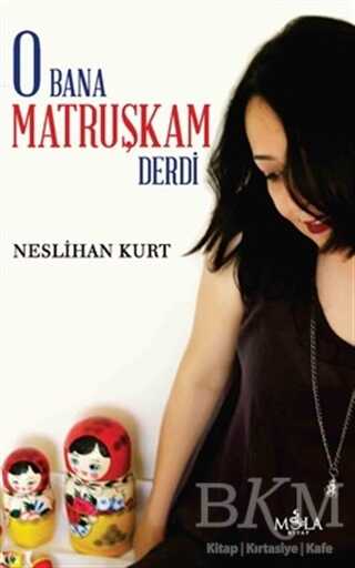 O Bana Matruşkam Derdi - Mola Kitap