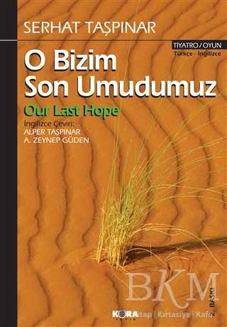 O Bizim Son Umudumuz - Kora Yayın