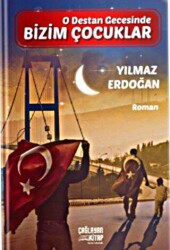 O Destan Gecesinde Bizim Çocuklar - Çağlayan Kitap