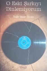 O Eski Şarkıyı Dinlemiyorum - Dilkitap Yayınları