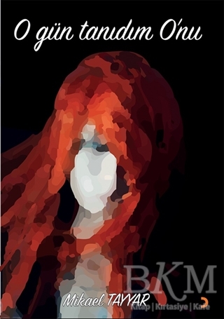 O Gün Tanıdım O`nu - Cinius Yayınları