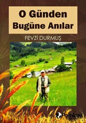 O Günden Bugüne Anılar - Pamiray Yayınları