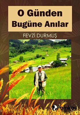 O Günden Bugüne Anılar - 1