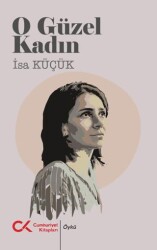 O Güzel Kadın - Cumhuriyet Kitapları