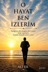 O Hayat Ben İzlerim - İkinci Adam Yayınları