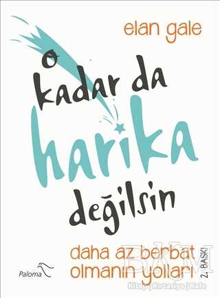 O Kadar da Harika Değilsin - Paloma Yayınevi