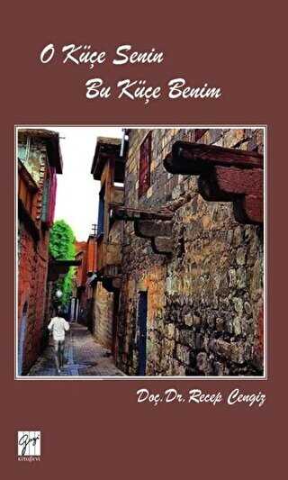 O Küçe Senin Bu Küçe Benim - Gazi Kitabevi