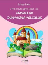 O Piti Piti Şiir Sepeti Serisi III - Masallar Dünyasına Yolculuk - Liman Çocuk Yayınevi