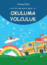 O Piti Piti Şiir Serisi 2 Okuluma Yolculuk - Liman Çocuk Yayınevi