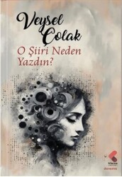 O Şiiri Neden Yazdın - Klaros Yayınları