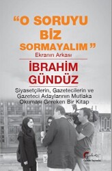 O Soruyu Biz Sormayalım, Ekranın Arkası - Galeati Yayıncılık
