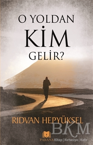 O Yoldan Kim Gelir? - Parana Yayınları
