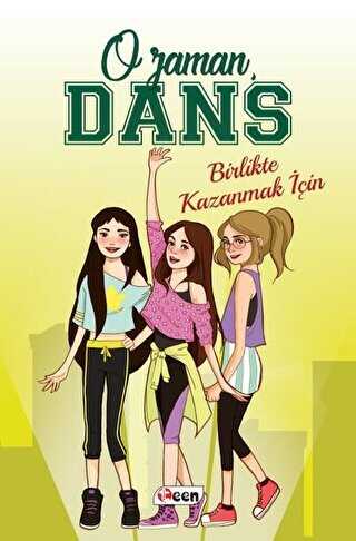 O Zaman Dans 1 - Birlikte Kazanmak İçin - Teen Yayıncılık