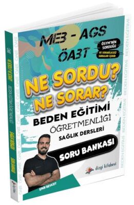 ÖABT MEB-AGS Beden Eğitimi Öğretmenliği Sağlık Dersleri Ne Sordu Ne Sorar Soru Bankası - 1
