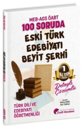 ÖABT MEB-AGS Türk Dili ve Edebiyatı Öğretmenliği 100 Soruda Eski Türk Edebiyatı, Beyit Şerhi Çözümlü - Özdil Akademi Yayınları