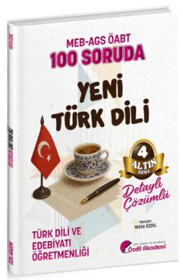 ÖABT MEB-AGS Türk Dili ve Edebiyatı Öğretmenliği 100 Soruda Yeni Türk Dili Çözümlü Altın Seri - 4 - 1