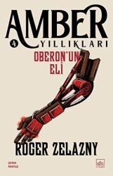 Oberon`un Eli - Amber Yıllıkları 4 - İthaki Yayınları