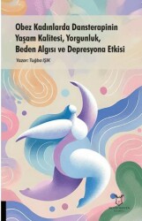 Obez Kadınlarda Dansterapinin Yaşam Kalitesi, Yorgunluk, Beden Algısı ve Depresyona Etkisi - Akademisyen Kitabevi