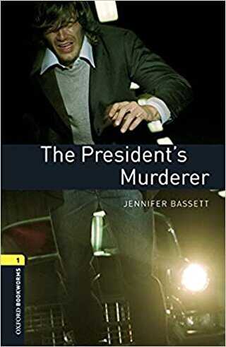 Oxford Bookworms 1: The President`s Murderer