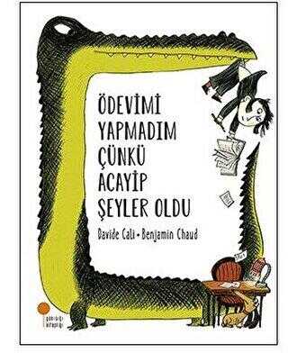 Ödevimi Yapmadım Çünkü Acayip Şeyler Oldu - Günışığı Kitaplığı