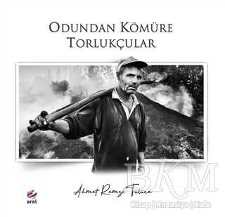 Odundan Kömüre Torlukçular - Arel Kitap