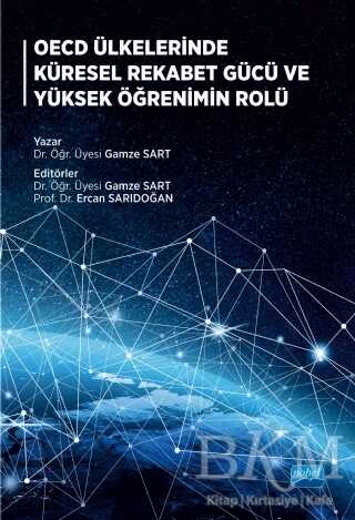 OECD Ülkelerinde Küresel Rekabet Gücü ve Yüksek Öğrenimin Rolü - Nobel Akademik Yayıncılık