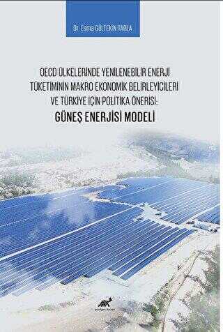 OECD Ülkelerinde Yenilenebilir Enerji Tüketiminin Makro Ekonomik Belirleyicileri ve Türkiye İçin Pol