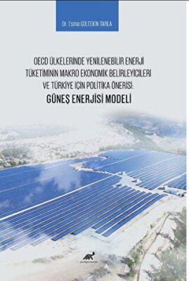 OECD Ülkelerinde Yenilenebilir Enerji Tüketiminin Makro Ekonomik Belirleyicileri ve Türkiye İçin Pol - 1
