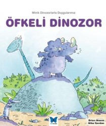 Öfkeli Dinozor - Mavi Kelebek Yayınları