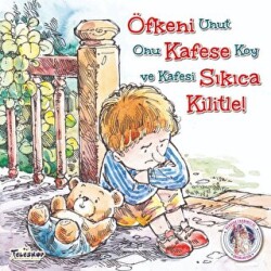 Öfkeni Kafese Sıkıca Kilitle - Kendine Yardımcı Ol - Teleskop Popüler Bilim