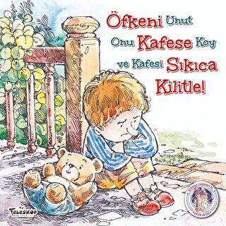 Öfkeni Kafese Sıkıca Kilitle - Kendine Yardımcı Ol - 1